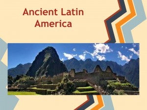 Ancient Latin America Project